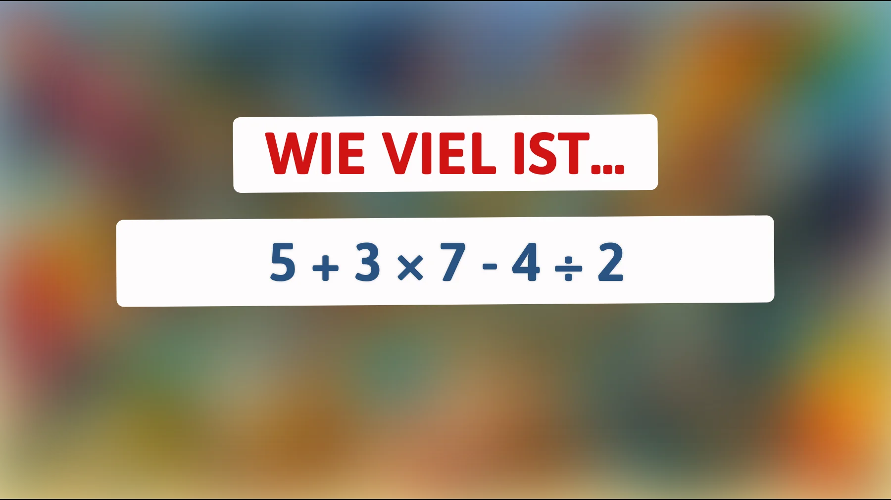 Bist du wirklich so schlau? Löse dieses mathematische Rätsel, das nur 2% der Welt versteht!"