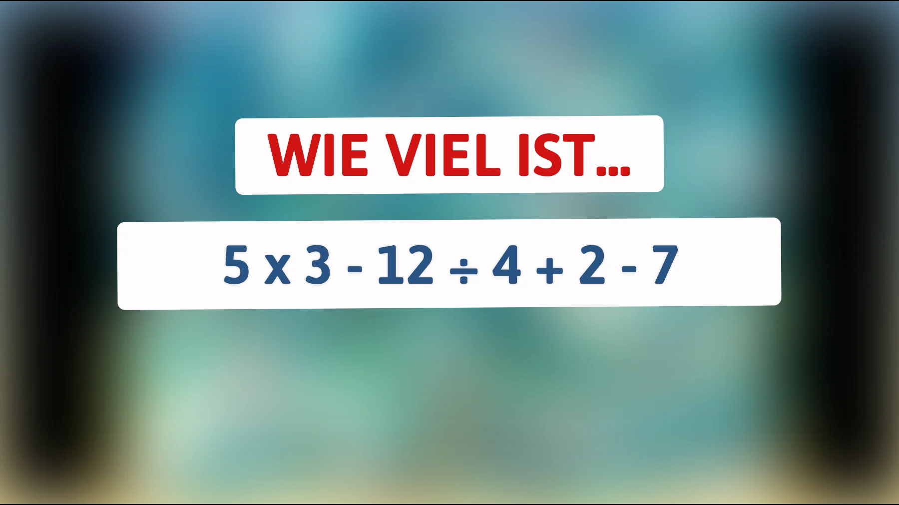 Dieses bösartige Mathe-Rätsel bringt jeden zur Verzweiflung: Kannst du es lösen?"