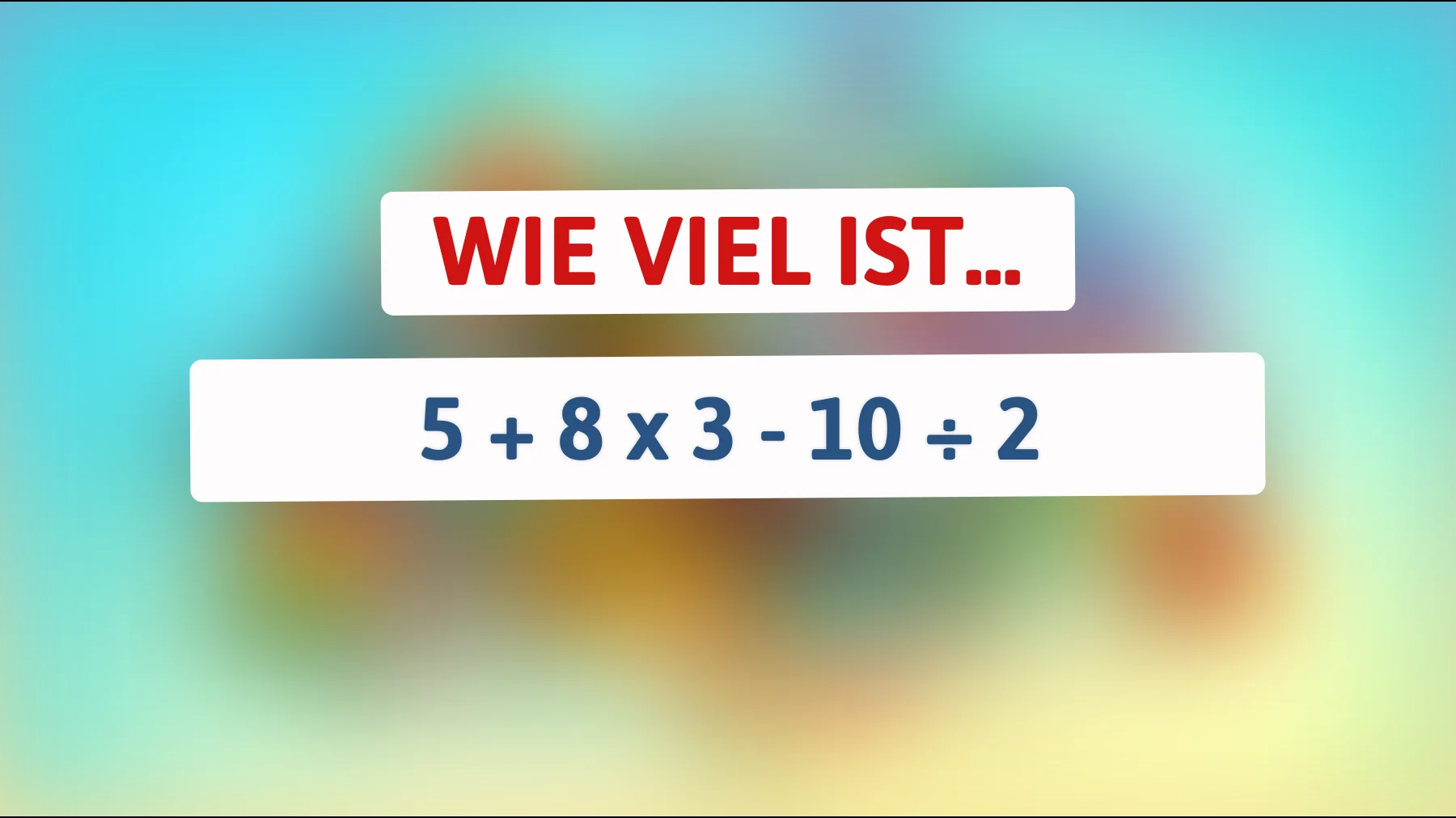 Nur 1 von 10 Menschen kann dieses mathematische Rätsel lösen! Bist du klug genug, um die richtige Antwort zu finden?"